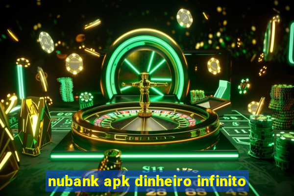 nubank apk dinheiro infinito